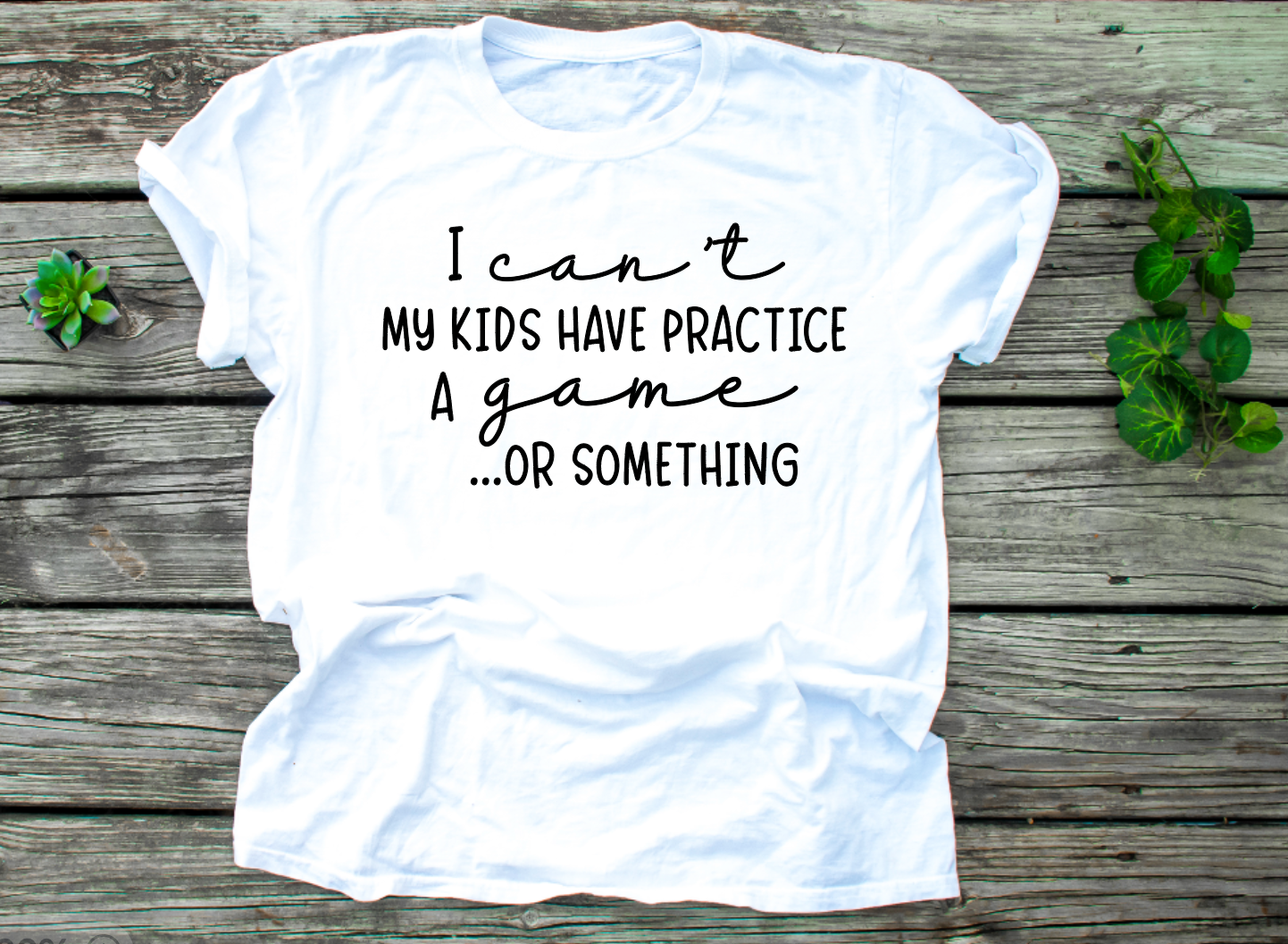 I Can't, My Kids Have... - Cotton Adult Tshirt (Unisex)