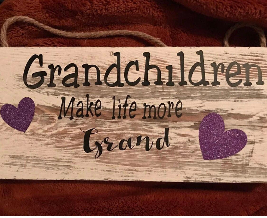 Grandchildren make life more grand Hanging Sign