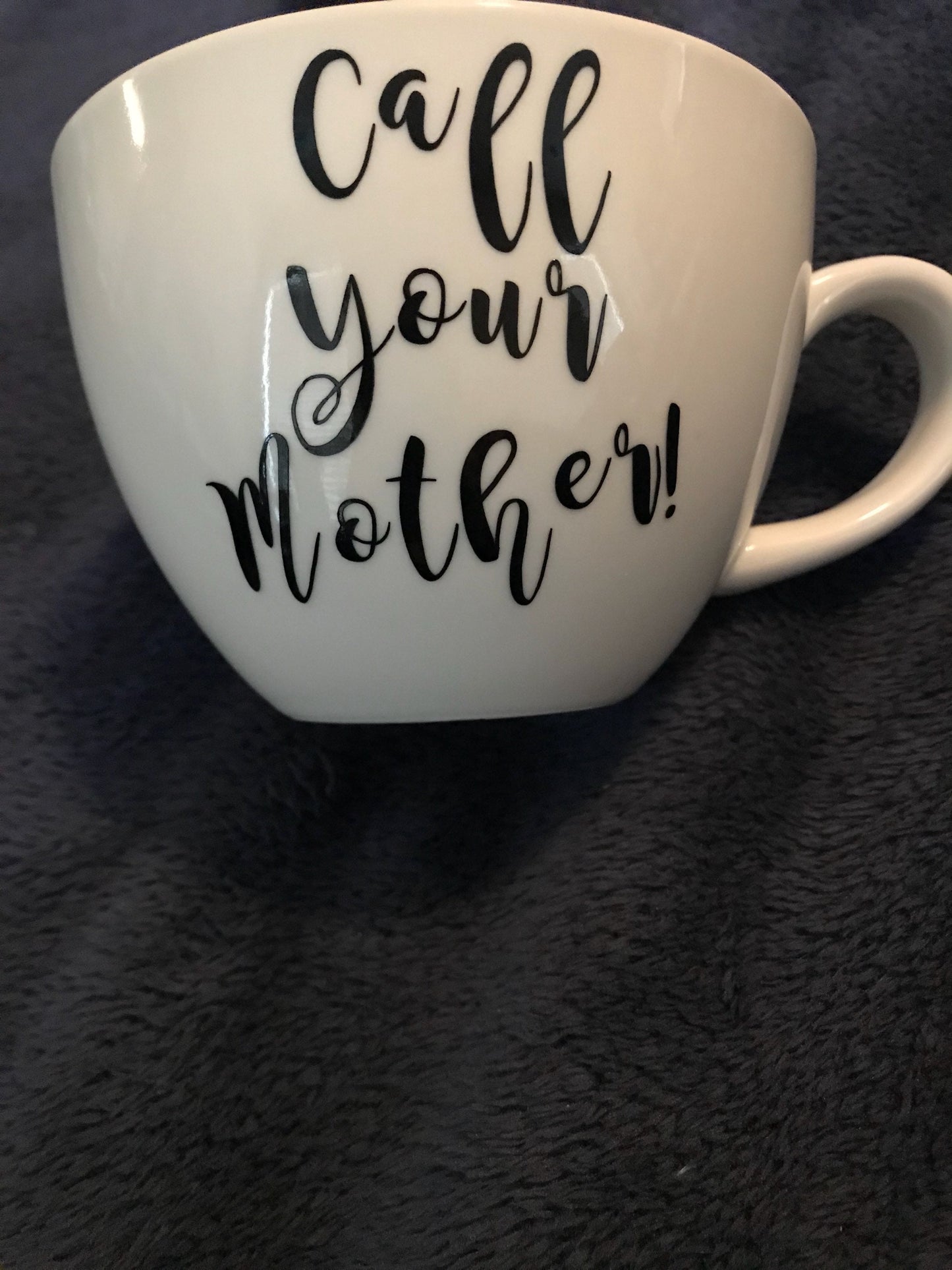 Call Your Mother Coffee Mug