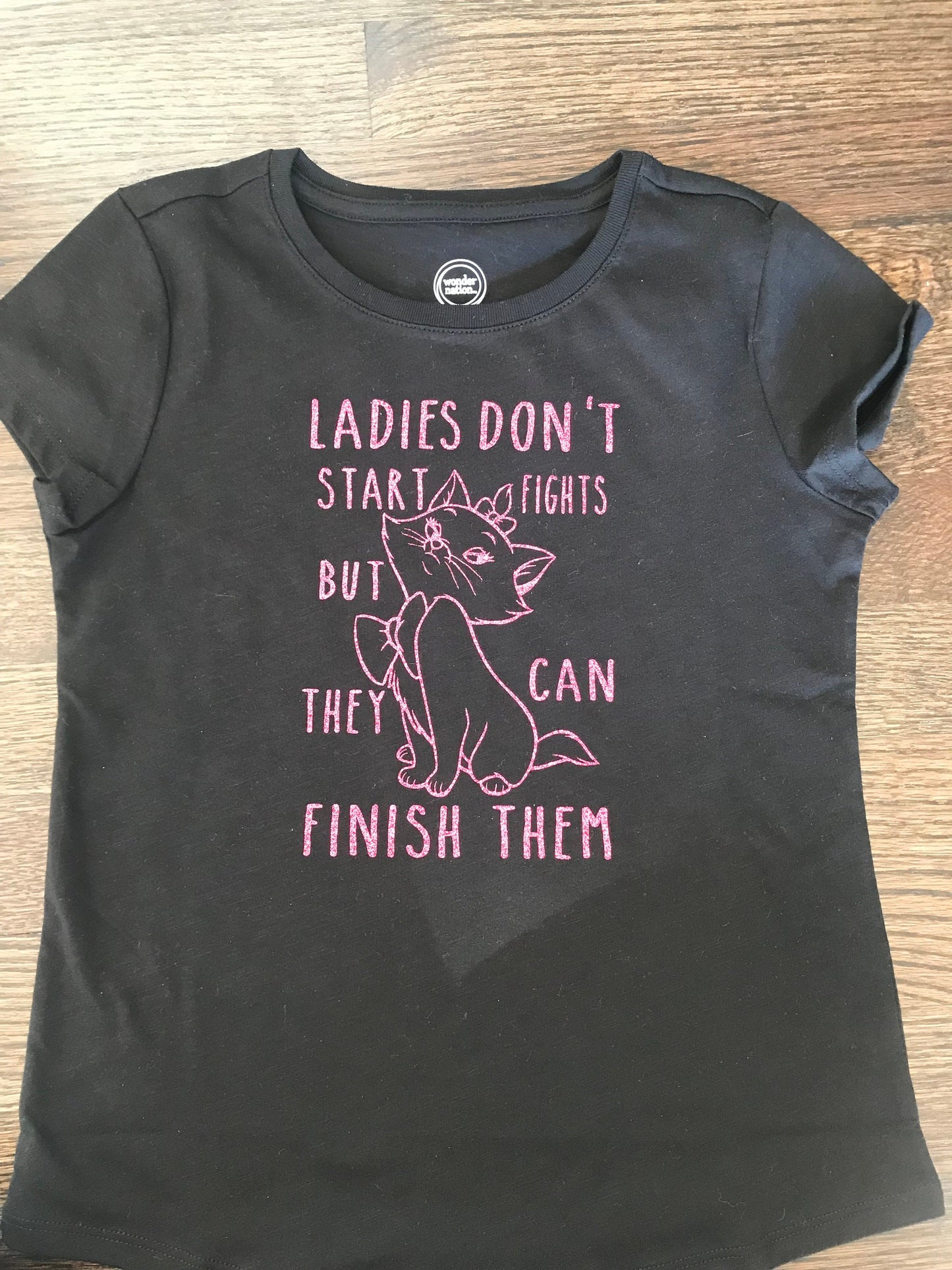 Ladies Don't Start Fights, They Finish Them - Marie Quote -Child