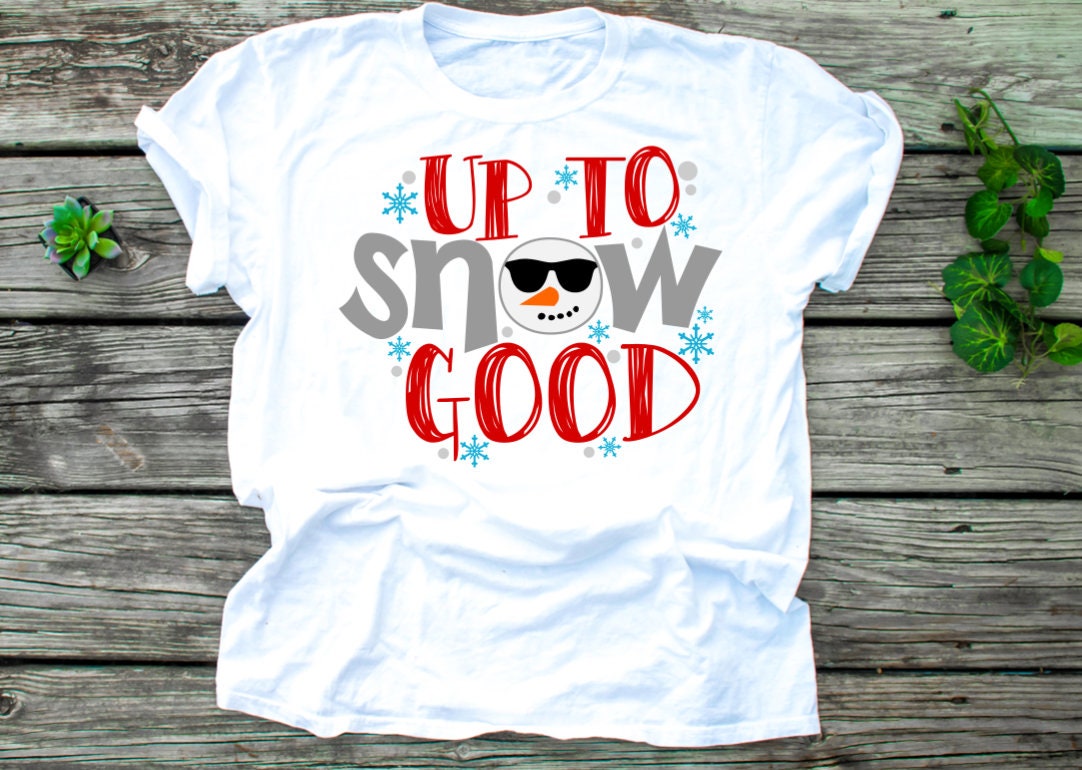Up To Snow Good Shirt - Child