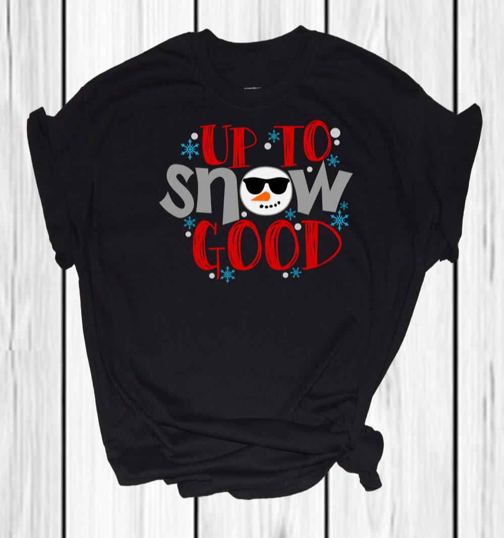 Up To Snow Good Shirt - Child
