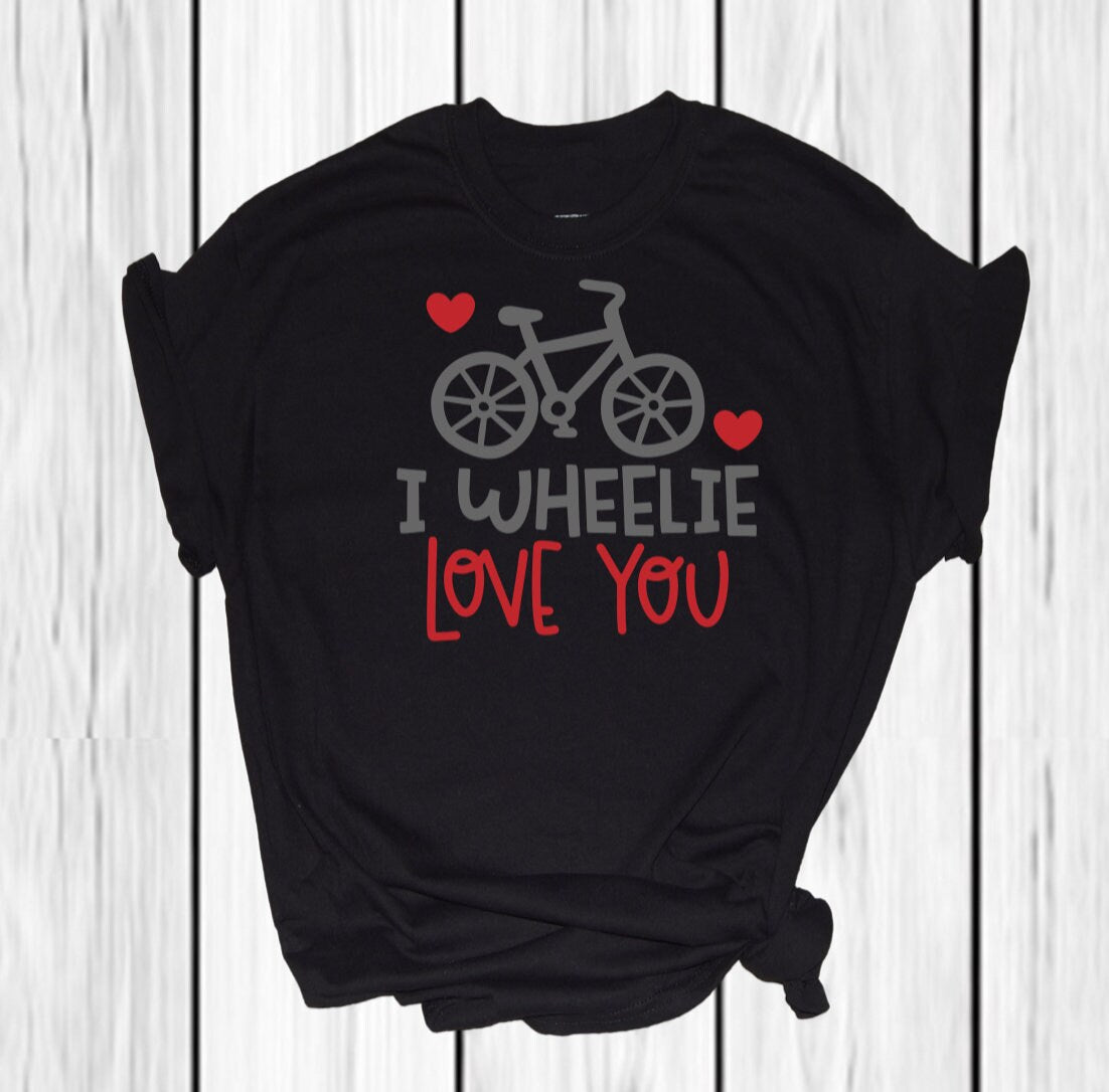 I Wheelie Love You Shirt - Adult