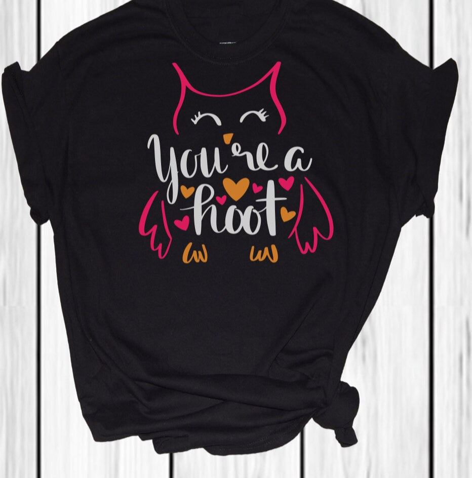 You're a Hoot Shirt - Adult