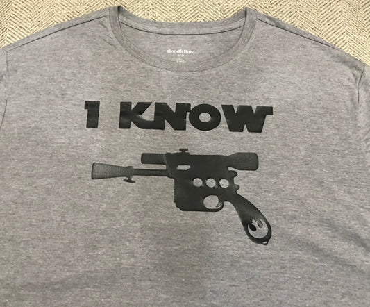 I know - Han Solo Adult Shirt