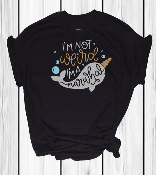 I'm Not Weird, I'm a Narwhal Shirt - Child
