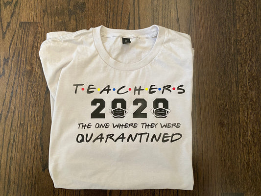 Teachers: The One Where They Quarantined